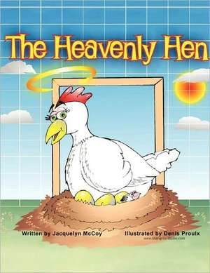 The Heavenly Hen de Jacquelyn McCoy