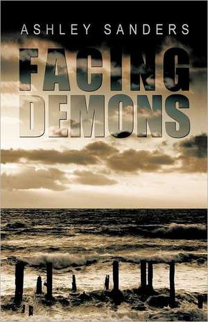 Facing Demons de Ashley Sanders