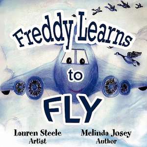 Freddy Learns to Fly de Melinda Josey