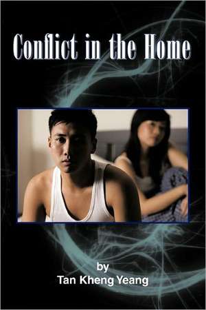 Conflict in the Home de Kheng Yeang Tan