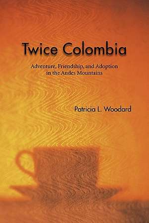 Twice Colombia de Patricia L. Woodard