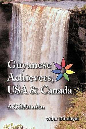 Guyanese Achievers USA & Canada de Vidur Dindayal