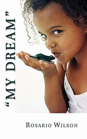 My Dream de Rosario Wilson