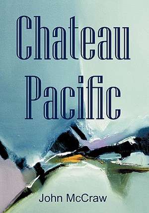 Chateau Pacific de John McCraw