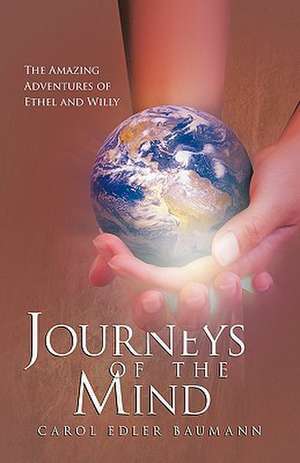 Journeys of the Mind de Carol Edler Baumann