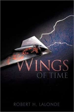 Wings of Time de Robert H. LaLonde