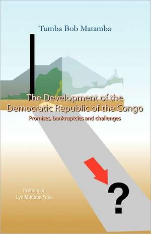 The Development of the Democratic Republic of the Congo de Tumba Bob Matamba