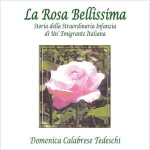 La Rosa Bellissima de Domenica Calabrese Tedeschi