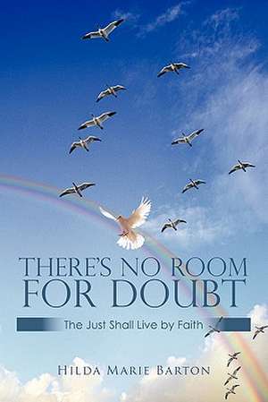 There's No Room for Doubt de Hilda Marie Barton