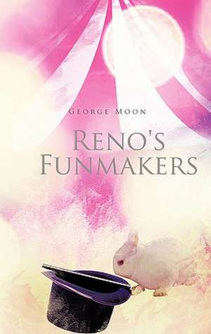 Reno's Funmakers de George Moon