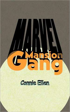 Marvel Mansion Gang de Connie Ellen