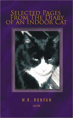 Selected Pages from the Diary of an Indoor Cat de W. R. Runyan