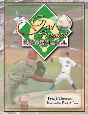 God Created Baseball de Fred J. Thomson