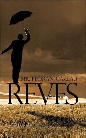 Reves de MR Floran Cazeau