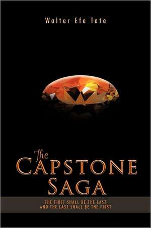 The Capstone Saga de Walter Efe Tete