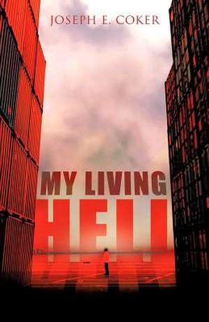 My Living Hell de Joseph E. Coker