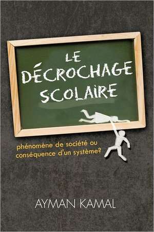 Le Decrochage Scolaire de Ayman Kamal