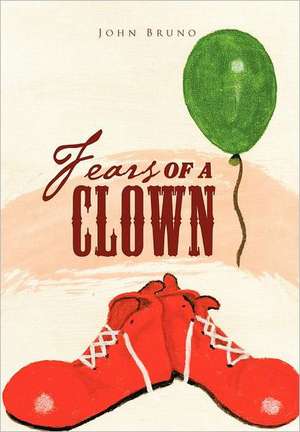 Fears of a Clown de John Bruno