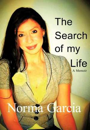 The Search of My Life de Norma I. Garcia