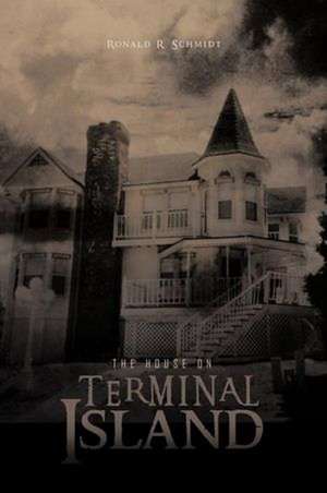 The House on Terminal Island de Ronald R. Schmidt