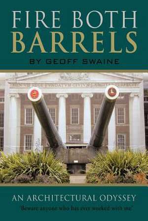 Fire Both Barrels de Geoff Swaine