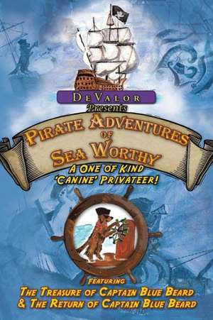 Pirate Adventures of Sea Worthy de De Valor