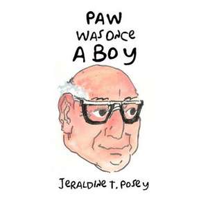 Paw Was Once a Boy de Jeraldine T. Posey