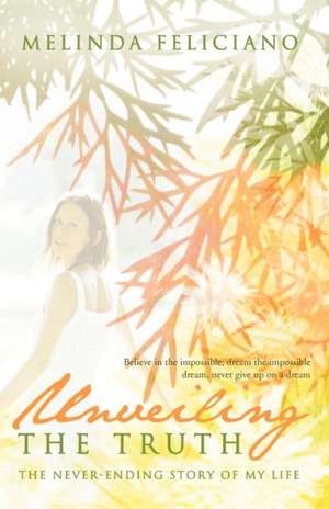 Unveiling the Truth de Melinda Feliciano