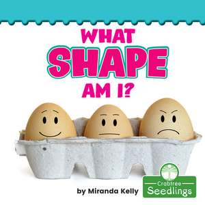 What Shape Am I? de Miranda Kelly