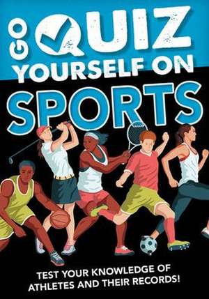 Go Quiz Yourself on Sports de Annabel Savery