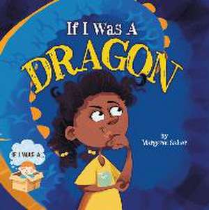 If I Was a Dragon de Margaret Salter