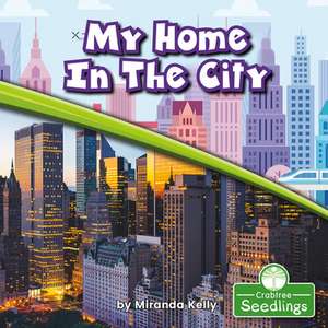 My Home in the City de Miranda Kelly