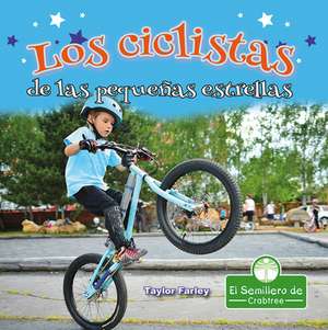 Los Ciclistas de Las Pequeñas Estrellas (Little Stars BMX Bikes) de Taylor Farley