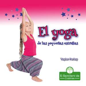 El Yoga de Las Pequeñas Estrellas (Little Stars Yoga) de Taylor Farley