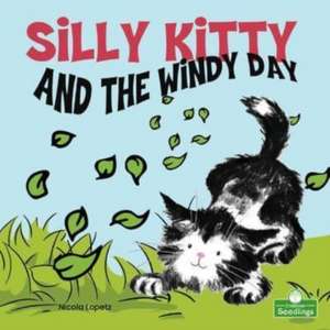 Silly Kitty and the Windy Day de Nicola Lopetz