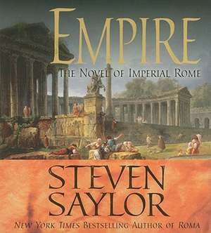 Empire: The Novel of Imperial Rome de Steven Saylor