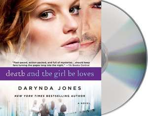 Death and the Girl He Loves de Darynda Jones