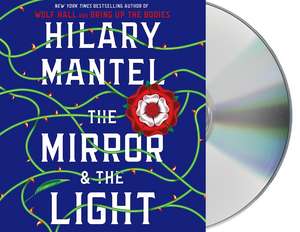 Mantel, H: The Mirror & the Light de Hilary Mantel