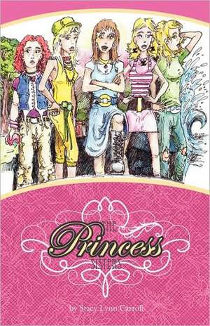 The Princess Sisters de Stacy Lynn Carroll