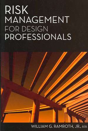 Risk Management for Design Professionals de William Ramroth