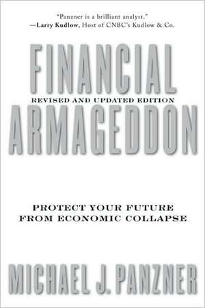 Financial Armageddon, Revised and Updated Edition: Protect Your Future From Economic Collapse de Michael Panzner