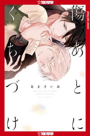 Cover My Scars with Your Kiss, Volume 1 de Io Amaki