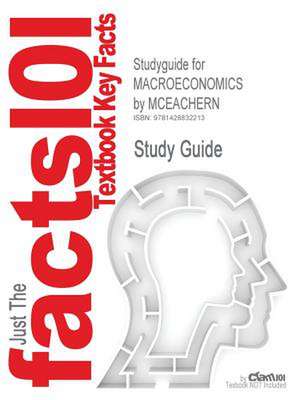 Studyguide for Macroeconomics by McEachern, ISBN 9780324579505 de Cram101 Textbook Reviews