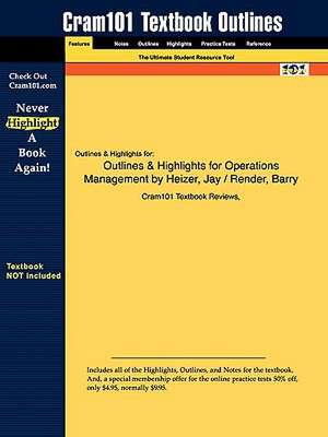 Outlines & Highlights for Operations Management by Heizer, Jay / Render, Barry de Cram101 Textbook Reviews