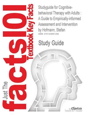 Studyguide for Cognitive-Behavioral Therapy with Adults de Cram101 Textbook Reviews