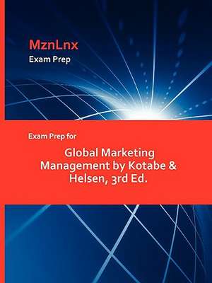 Exam Prep for Global Marketing Management by Kotabe & Helsen, 3rd Ed. de &. Helsen Kotabe &. Helsen