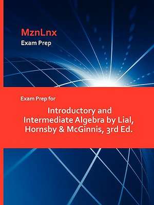 Exam Prep for Introductory and Intermediate Algebra by Lial, Hornsby & McGinnis, 3rd Ed. de MznLnx