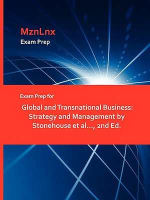 Exam Prep for Global and Transnational Business: Strategy and Management by Stonehouse et al..., 2nd Ed. de Et Al Stonehouse Et Al