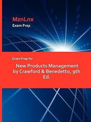 Exam Prep for New Products Management by Crawford & Benedetto, 9th Ed. de &. Benedetto Crawford &. Benedetto