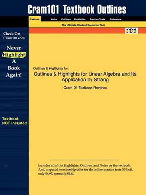 Outlines & Highlights for Linear Algebra and Its Application by Strang de Cram101 Textbook Reviews